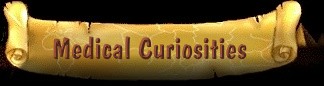 Medical Curiosities