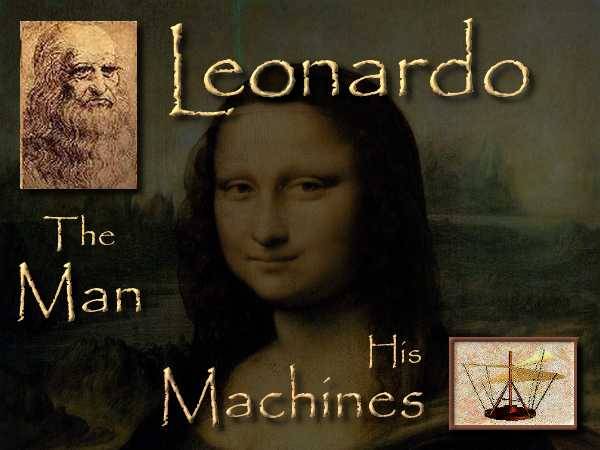 Leonardo: The Man, His Machines